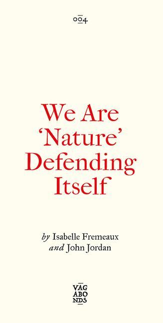 Kniha We Are 'Nature' Defending Itself John Jordan