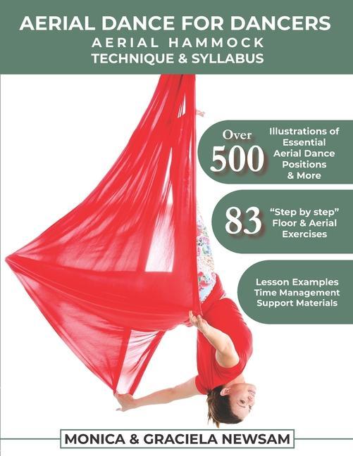 Книга Aerial Dance for Dancers: Aerial Hammock Technique & Syllabus Monica Newsam
