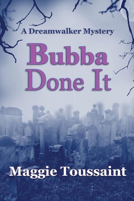 Knjiga Bubba Done It Maggie Toussaint