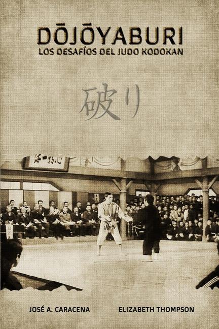 Kniha Dojoyaburi, los desafios del Judo Kodokan Caracena