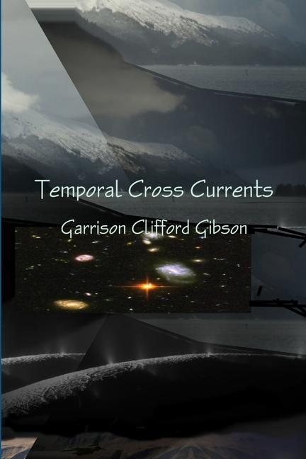 Knjiga Temporal Cross Currents Garrison Clifford Gibson
