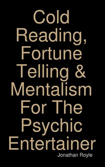 Carte Cold Reading, Fortune Telling & Mentalism For The Psychic Entertainer 