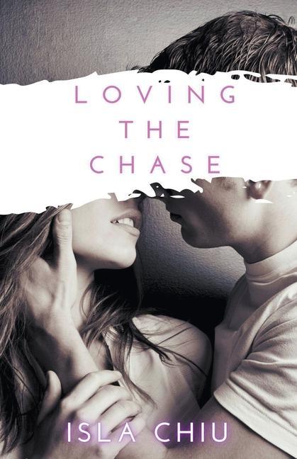Книга Loving the Chase Isla Chiu