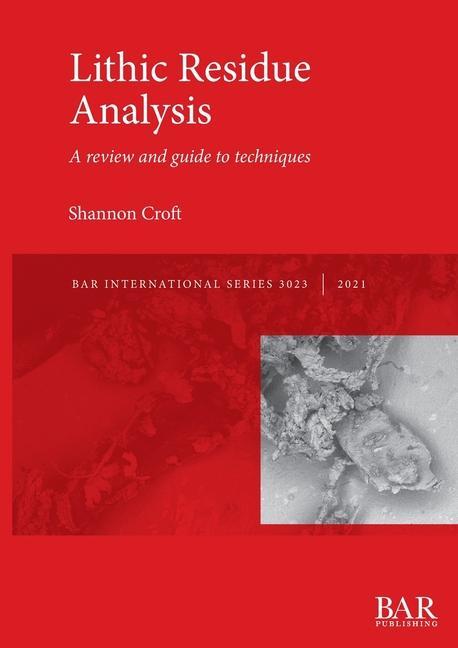 Knjiga Lithic Residue Analysis Shannon Croft
