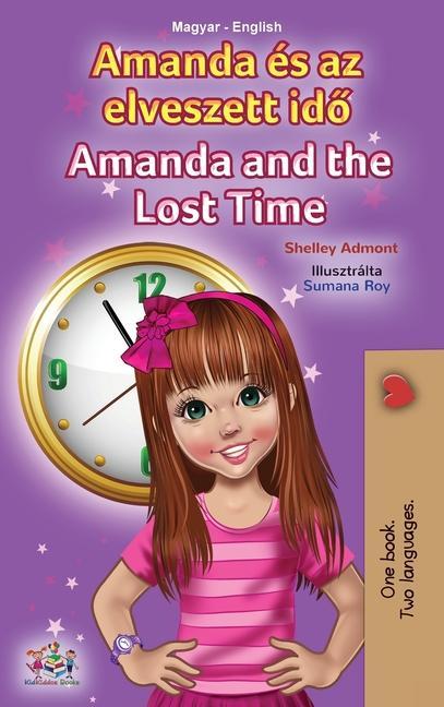 Kniha Amanda and the Lost Time (Hungarian English Bilingual Children's Book) Kidkiddos Books