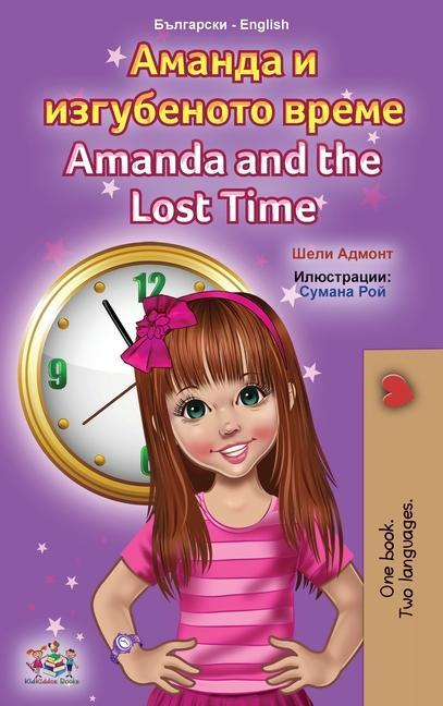 Kniha Amanda and the Lost Time (Bulgarian English Bilingual Book for Kids) Kidkiddos Books