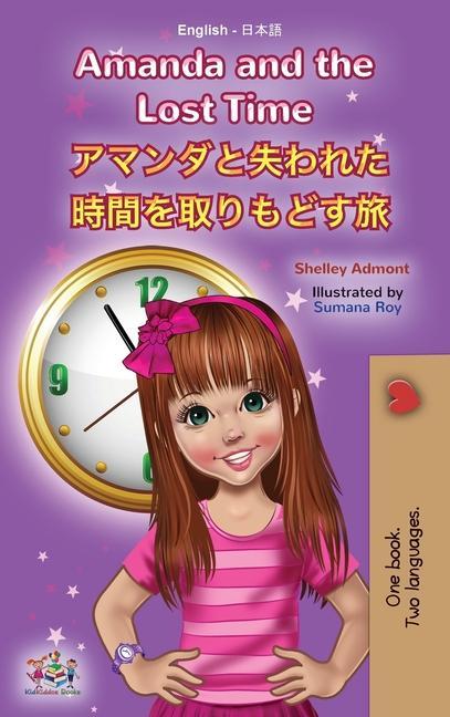 Carte Amanda and the Lost Time (English Japanese Bilingual Book for Kids) Kidkiddos Books