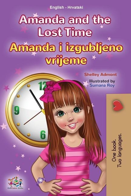 Kniha Amanda and the Lost Time (English Croatian Bilingual Children's Book) Kidkiddos Books