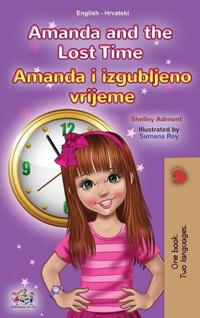 Kniha Amanda and the Lost Time (English Croatian Bilingual Children's Book) Kidkiddos Books