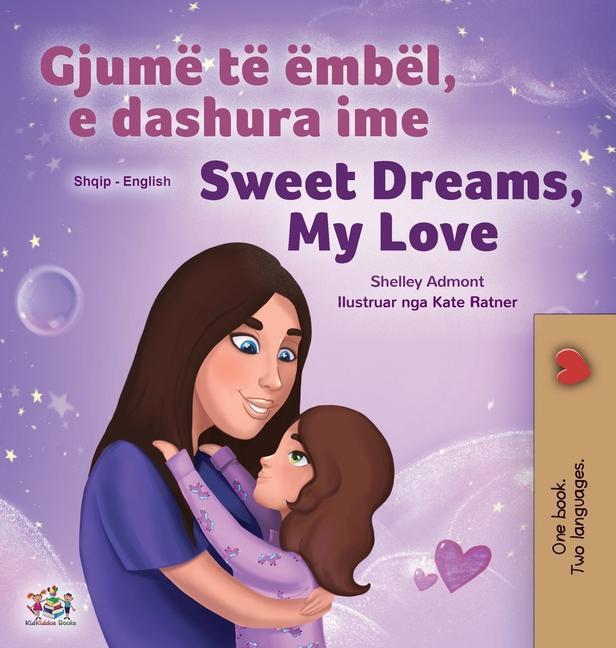 Kniha Sweet Dreams, My Love (Albanian English Bilingual Book for Kids) Kidkiddos Books