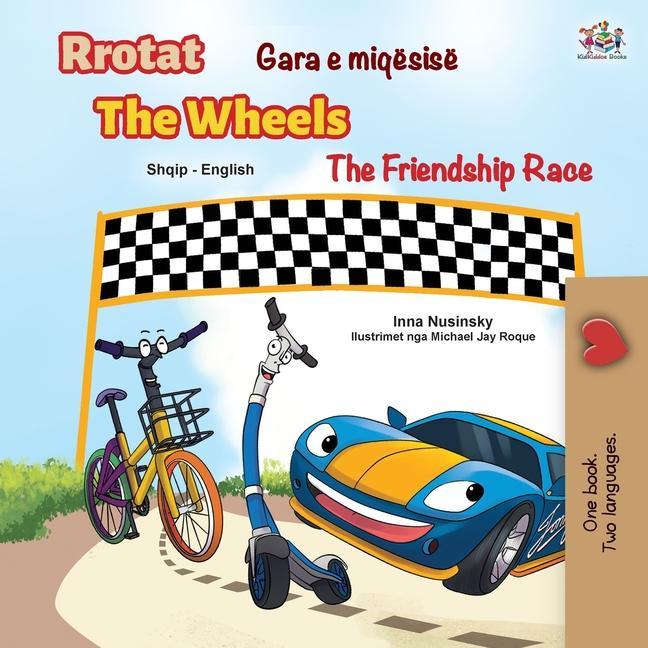 Book Wheels The Friendship Race (Albanian English Bilingual Children's Book) Kidkiddos Books