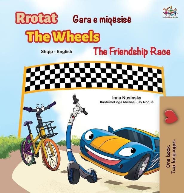 Könyv Wheels The Friendship Race (Albanian English Bilingual Children's Book) Kidkiddos Books