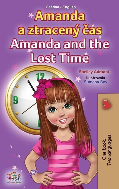 Könyv Amanda and the Lost Time (Czech English Bilingual Book for Kids) Kidkiddos Books