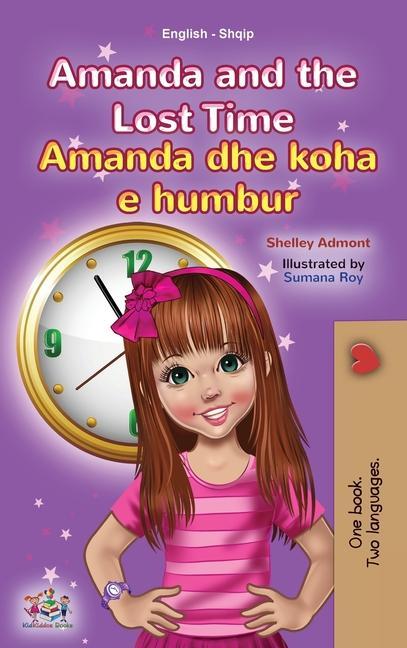 Könyv Amanda and the Lost Time (English Albanian Bilingual Book for Kids) Kidkiddos Books