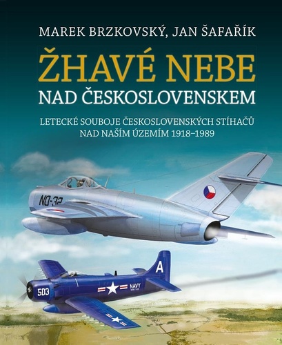 Knjiga Žhavé nebe nad Československem Jan Šafařík