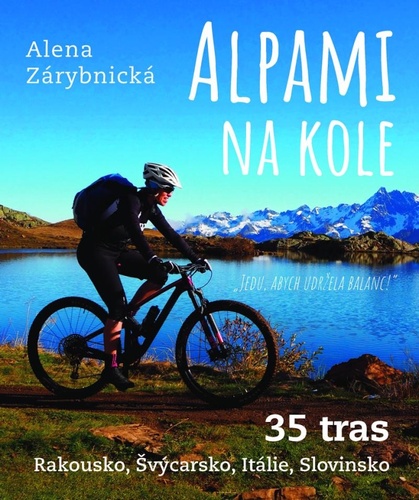 Tiskovina Alpami na kole 35 tras Alena Zárybnická