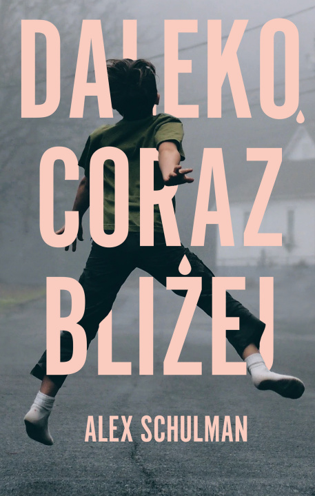 Buch Daleko, coraz bliżej Alex Schulman