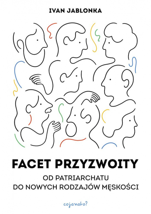 Книга Facet przyzwoity. Od patriarchatu do nowych modeli męskości Ivan Jablonka