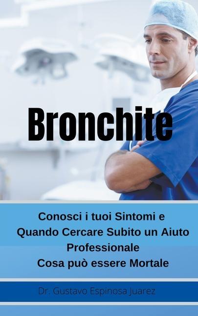 Kniha Bronchite Conosci i tuoi Sintomi e Quando Cercare Subito un Aiuto Professionale Cosa puo essere Mortale 