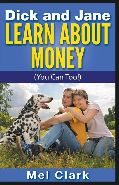 Knjiga Dick and Jane Learn About Money Mel Clark