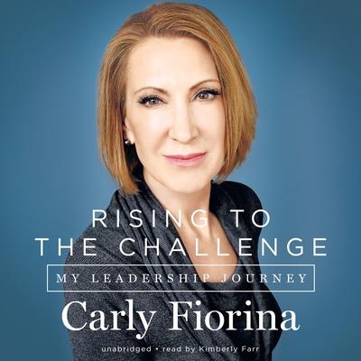 Audio Rising to the Challenge Lib/E: My Leadership Journey Kimberly Farr