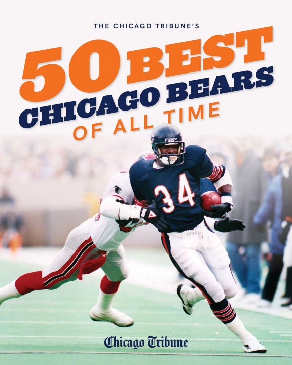 Könyv Chicago Tribune's 50 Best Chicago Bears of All Time 