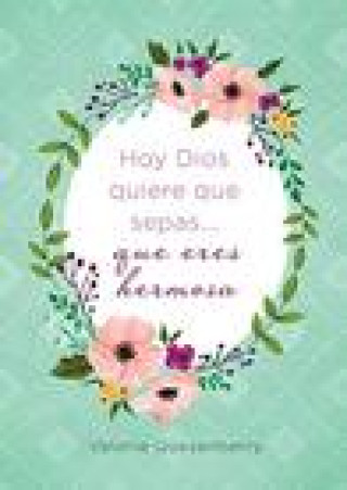 Βιβλίο Hoy Dios Quiere Que Sepas... Que Eres Hermosa 