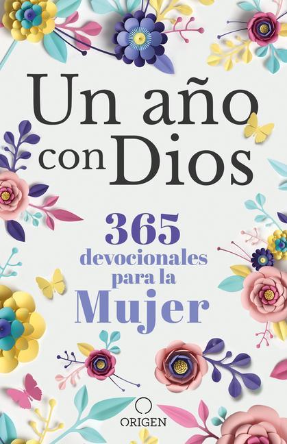Kniha Un A?o Con Dios: 365 Devocionales Para La Mujer / A Year with God. a Devotional for Women 
