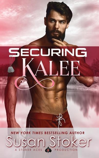 Knjiga Securing Kalee Susan Stoker