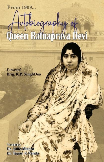 Knjiga Autobiography of Queen Ratnaprava Devi Tapan Kumar Panda