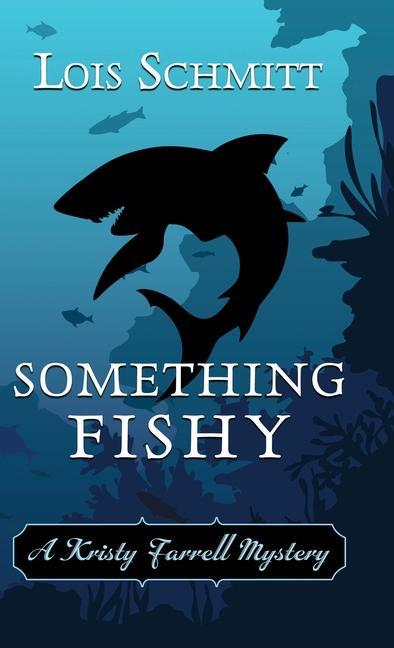 Knjiga Something Fishy Lois Schmitt