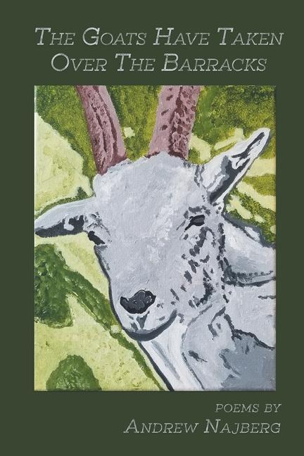 Book The Goats Have Taken Over The Barracks Andrew Najberg