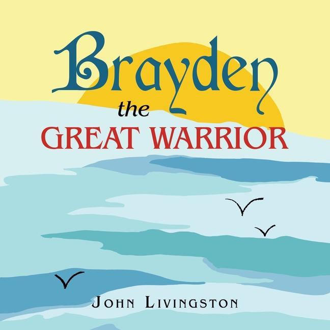 Knjiga Brayden the Great Warrior John Livingston