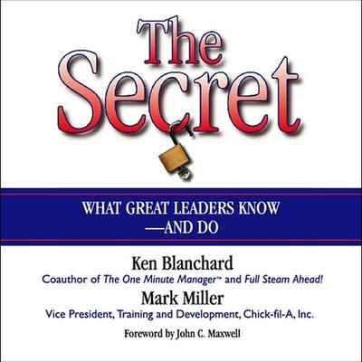 Digital The Secret: What Great Leaders Know--And Do Mark Miller