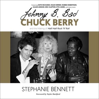 Audio Johnny B. Bad: Chuck Berry and the Making of Hail! Hail! Rock 'n' Roll Keith Richards