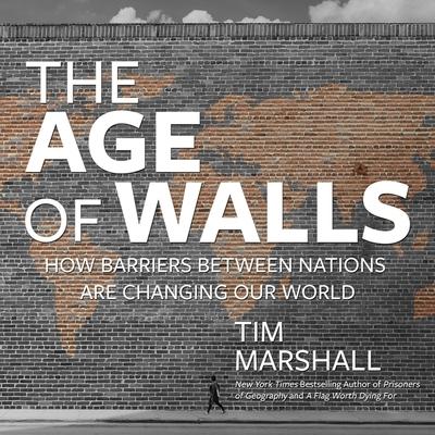 Audio The Age of Walls: How Barriers Between Nations Are Changing Our World Nigel Patterson