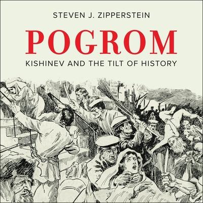 Audio Pogrom: Kishinev and the Tilt of History Barry Abrams