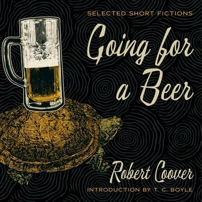 Audio Going for a Beer: Selected Short Fictions T. C. Boyle