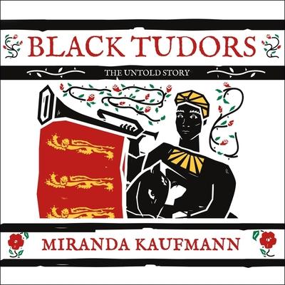 Digital Black Tudors: The Untold Story Corrie James