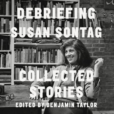 Digital Debriefing: Collected Stories Benjamin Taylor