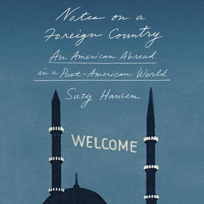 Аудио Notes on a Foreign Country Lib/E: An American Abroad in a Post-American World Kirsten Potter