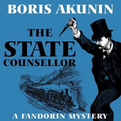 Audio The State Counsellor Lib/E: A Fandorin Mystery Andrew Bromfield
