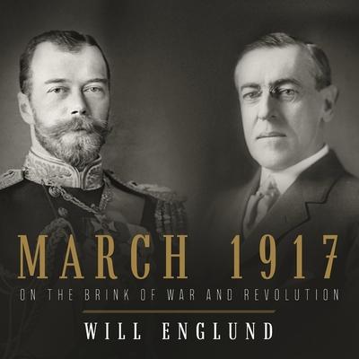 Audio March 1917: On the Brink of War and Revolution Julian Elfer