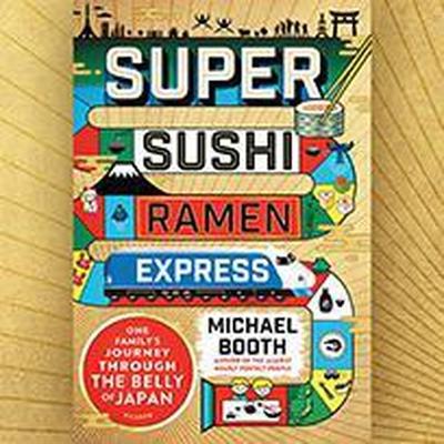 Audio Super Sushi Ramen Express: One Family's Journey Through the Belly of Japan Ralph Lister