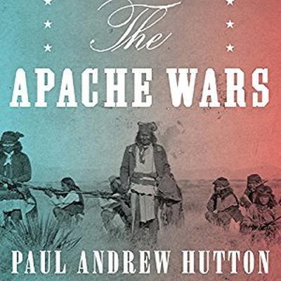Digital The Apache Wars: The Hunt for Geronimo, the Apache Kid, and the Captive Boy Who Started the Longest War in American History Paul Amdrew Hutton