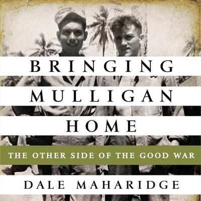 Digital Bringing Mulligan Home: The Other Side of the Good War Pete Larkin