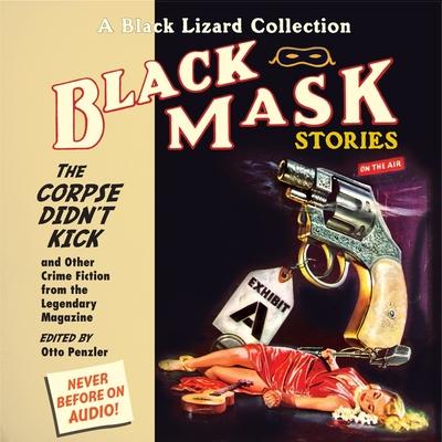 Аудио Black Mask 9: The Corpse Didn't Kick Lib/E: And Other Crime Fiction from the Legendary Magazine Carol Monda