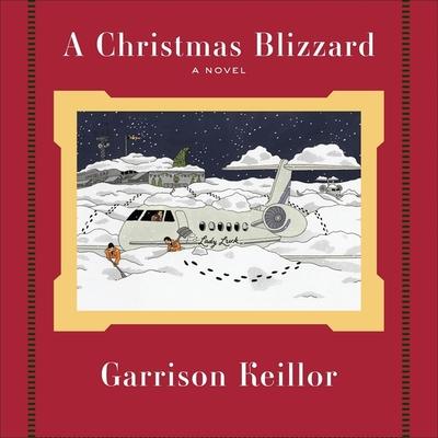 Audio A Christmas Blizzard Lib/E Garrison Keillor