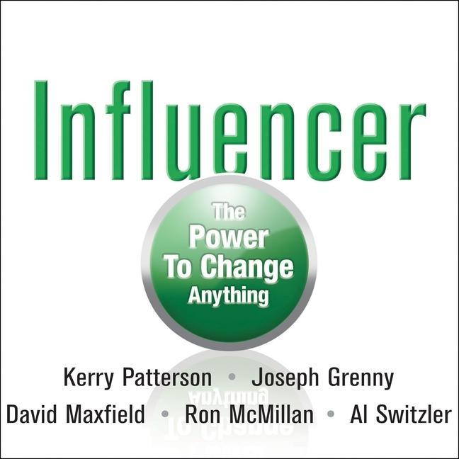 Audio Influencer Lib/E: The Power to Change Anything Joseph Grenny