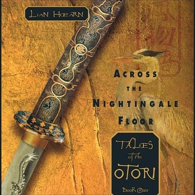 Audio Across the Nightingale Floor: Tales of the Otori Book One Kevin Gray